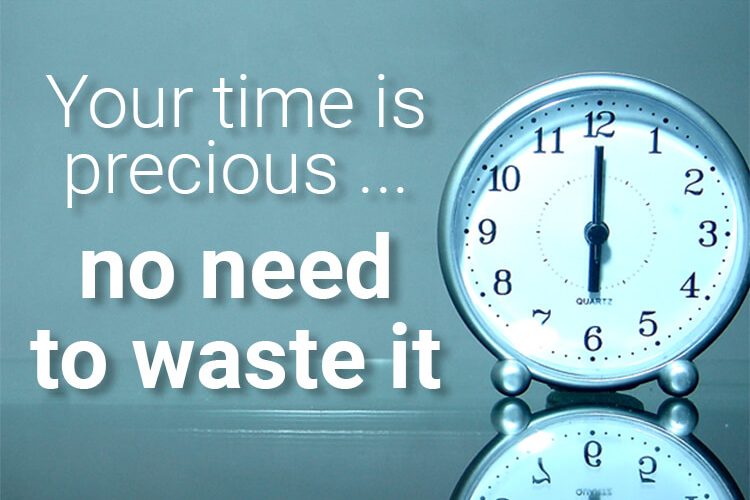 Time is precious